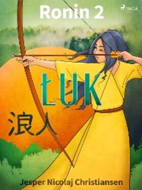 Christiansen |  Ronin 2 - Luk | eBook | Sack Fachmedien