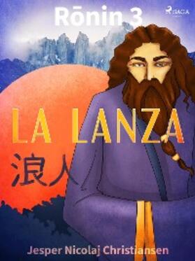 Christiansen |  Ronin 3 - La lanza | eBook | Sack Fachmedien