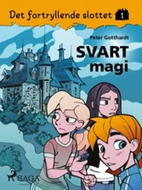 Gotthardt |  Det fortryllende slottet 1 - Svart magi | eBook | Sack Fachmedien