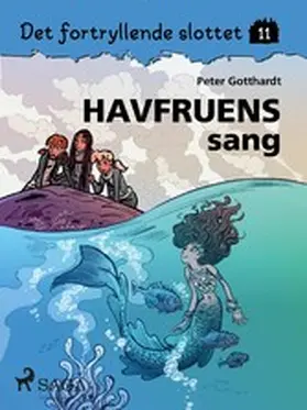 Gotthardt |  Det fortryllende slottet 11 - Havfruens sang | eBook | Sack Fachmedien
