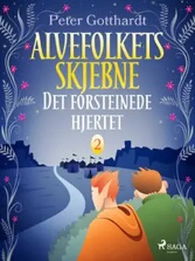 Gotthardt |  Alvefolkets skjebne 2 - Det forsteinede hjertet | eBook | Sack Fachmedien