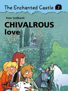 Gotthardt |  The Enchanted Castle 2 - Chivalrous Love | eBook | Sack Fachmedien