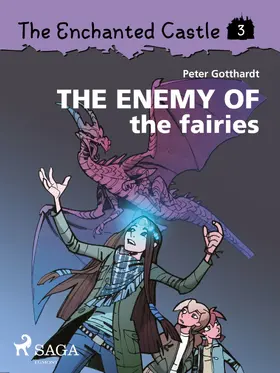Gotthardt |  The Enchanted Castle 3 - The Enemy of the Fairies | eBook | Sack Fachmedien