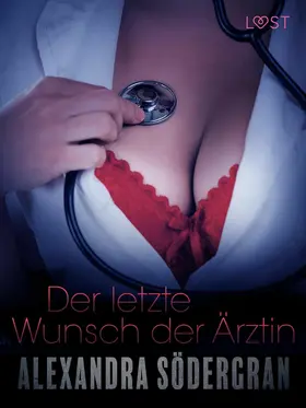 Södergran |  Der letzte Wunsch der Ärztin: Erotische Novelle | eBook | Sack Fachmedien