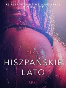 Olrik |  Hiszpanskie lato - opowiadanie erotyczne | eBook | Sack Fachmedien