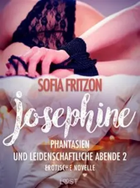 Fritzson |  Josephine: Phantasien und leidenschaftliche Abende 2 - Erotische Novelle | eBook | Sack Fachmedien