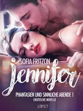 Fritzson |  Jennifer: Phantasien und sinnliche Abende 1 - Erotische Novelle | eBook | Sack Fachmedien