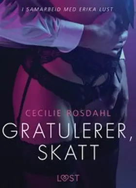 Rosdahl |  Gratulerer, skatt - en erotisk novelle | eBook | Sack Fachmedien