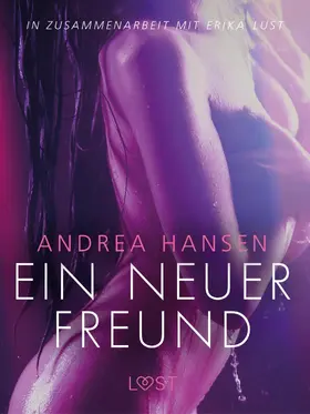 Hansen |  Ein neuer Freund: Erika Lust-Erotik | eBook | Sack Fachmedien