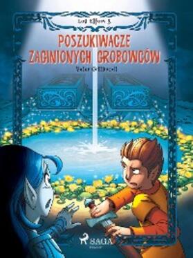Gotthardt |  Los Elfów 3: Poszukiwacze zaginionych grobowców | eBook | Sack Fachmedien