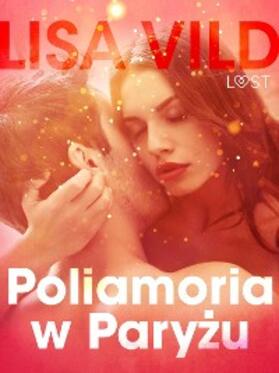 Vild |  Poliamoria w Paryzu - opowiadanie erotyczne | eBook | Sack Fachmedien
