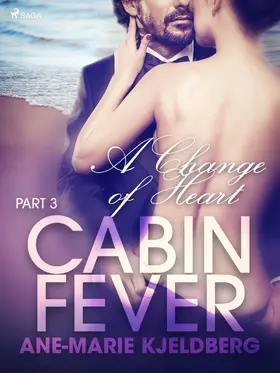 Kjeldberg |  Cabin Fever 3: A Change of Heart | eBook | Sack Fachmedien