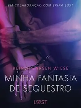 Wiese |  Minha fantasia de sequestro - Um conto erótico | eBook | Sack Fachmedien