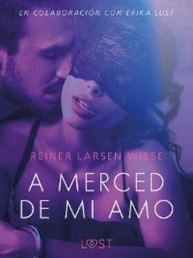 Wiese |  A merced de mi amo - Un relato erótico | eBook | Sack Fachmedien