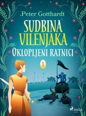 Gotthardt |  Sudbina vilenjaka 1: Oklopljeni ratnici | eBook | Sack Fachmedien
