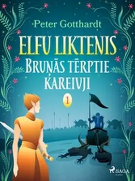 Gotthardt |  Elfu liktenis 1: Brunas terptie kareivji | eBook | Sack Fachmedien