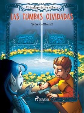 Gotthardt |  El destino de los elfos 3: Las tumbas olvidadas | eBook | Sack Fachmedien