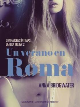 Bridgwater |  Un verano en Roma - Confesiones íntimas de una mujer 2 | eBook | Sack Fachmedien