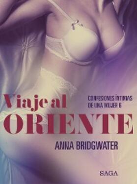 Bridgwater |  Viaje al Oriente - Confesiones íntimas de una mujer 6 | eBook | Sack Fachmedien