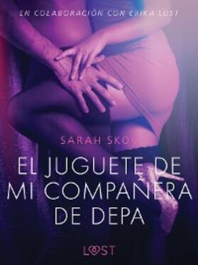 Skov |  El juguete de mi compañera de depa - Relato erótico | eBook | Sack Fachmedien