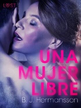 Hermansson |  Una mujer libre - Relato erótico | eBook | Sack Fachmedien