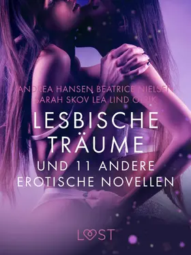 Skov / Olrik / Lind |  Lesbische Träume und 11 andere erotische Novellen | eBook | Sack Fachmedien