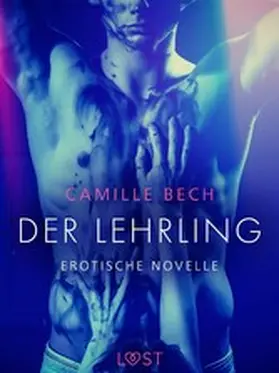 Bech |  Der Lehrling - Erotische Novelle | eBook | Sack Fachmedien