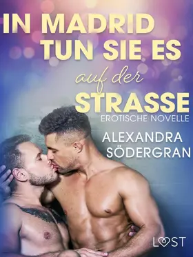 Södergran |  In Madrid tun sie es auf der Straße: Gay-Erotik-Story | eBook | Sack Fachmedien