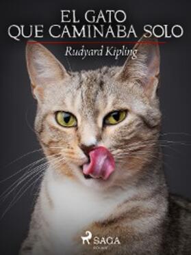 Kipling |  El gato que caminaba solo | eBook | Sack Fachmedien