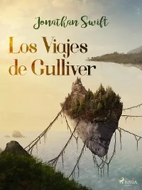 Swift |  Los Viajes de Gulliver | eBook | Sack Fachmedien