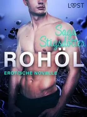 Stigsdotter |  Rohöl - Erotische Novelle | eBook | Sack Fachmedien
