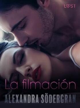 Södergran |  La filmación - Relato erótico | eBook | Sack Fachmedien