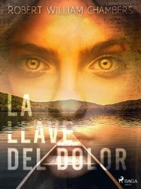 Chambers |  La llave del dolor | eBook | Sack Fachmedien