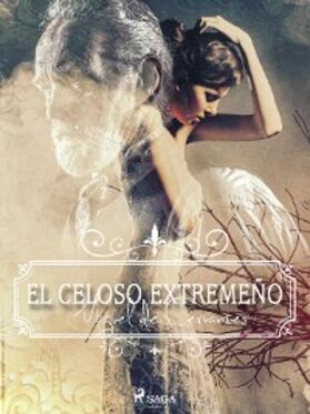 De Cervantes |  El celoso extremeño | eBook | Sack Fachmedien