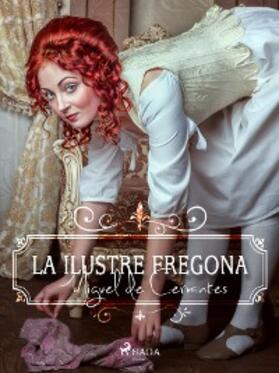 De Cervantes |  La ilustre fregona | eBook | Sack Fachmedien
