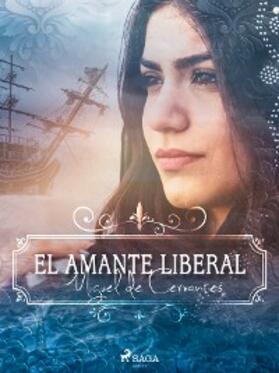 De Cervantes |  El amante liberal | eBook | Sack Fachmedien