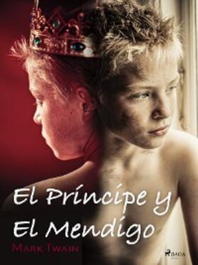 Twain |  El Pri´ncipe y El Mendigo | eBook | Sack Fachmedien