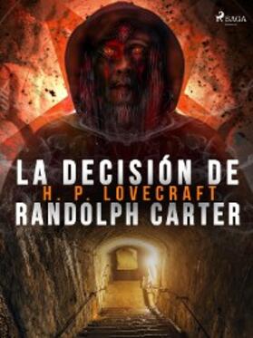 Lovecraft |  La decisión de Randolph Carter | eBook | Sack Fachmedien