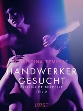 Tempest |  Handwerker gesucht - Teil 2: Erotische Novelle | eBook | Sack Fachmedien