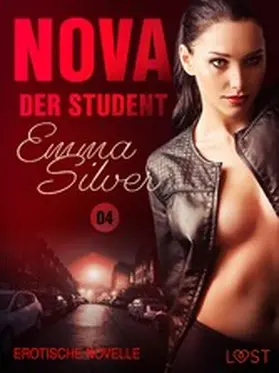 Silver |  Nova 4: Der Student - Erotische Novelle | eBook | Sack Fachmedien