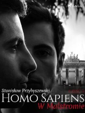 Przybyszewski |  Homo sapiens 3: W Malstromie | eBook | Sack Fachmedien