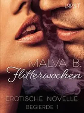 B. |  Begierde 1 - Flitterwochen: Erotische Novelle | eBook | Sack Fachmedien