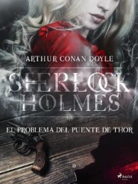 Doyle |  El problema del puente de Thor | eBook | Sack Fachmedien