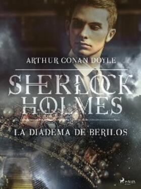 Doyle |  La diadema de berilos | eBook | Sack Fachmedien