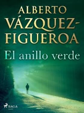 Vázquez Figueroa |  El anillo verde | eBook | Sack Fachmedien