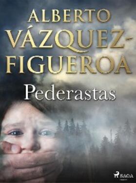Vázquez Figueroa |  Pederastas | eBook | Sack Fachmedien