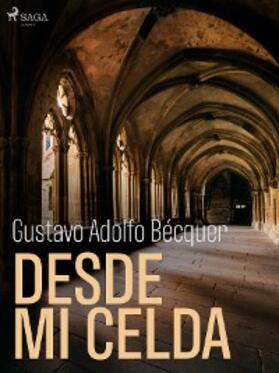 Bécquer |  Desde mi celda | eBook | Sack Fachmedien
