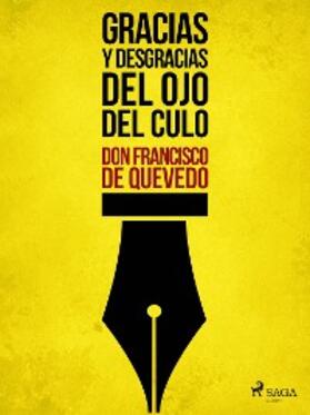 De Quevedo |  Gracias y desgracias del ojo del culo | eBook | Sack Fachmedien