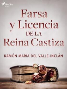 Del Valle-Inclán |  Farsa y licencia de la Reina Castiza | eBook | Sack Fachmedien