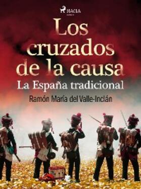 Valle-Inclán |  Los cruzados de la causa. La España tradicional | eBook | Sack Fachmedien